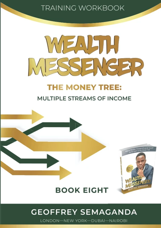 WEALTH MESSENGER Training Workbook 8: The Money Tree: Multiple Streams of Income