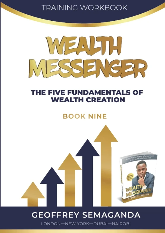 WEALTH MESSENGER Training Workbook 9: The Five Fundamentals of Wealth Creation (WEALTH MESSENGER Training Workbooks)