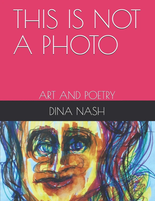 THIS IS NOT A PHOTO: ART AND POETRY