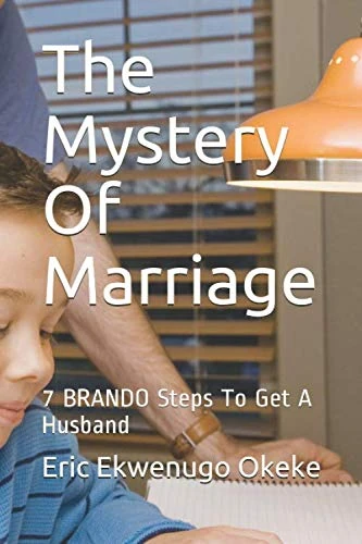The Mystery Of Marriage: 7 BRANDO Steps To Get A Husband - Image 1