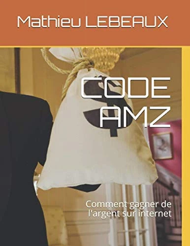 CODE AMZ: Comment gagner de l'argent sur internet