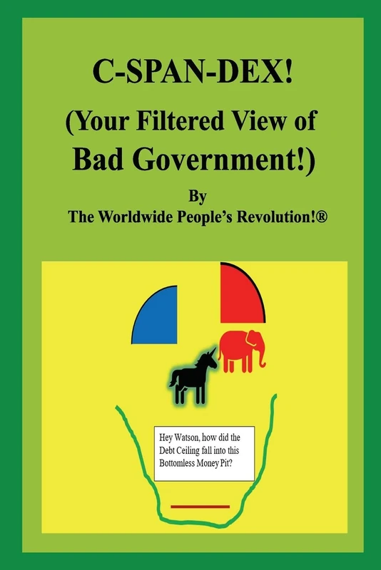 C-SPAN-DEX!: (Your Filtered View of Bad Government!)