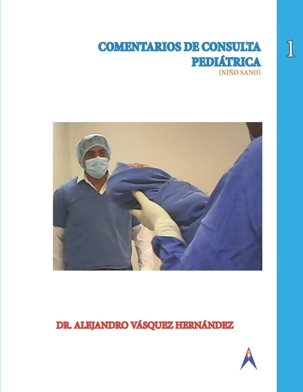 COMENTARIOS DE CONSULTA PEDIÁTRICA: 1 (NIÑO SANO)