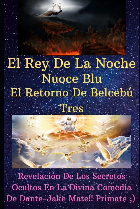 El Rey De La Noche Nuoce Blu El Retorno De Belcebú Tres Revelación De Los Secretos Ocultos De La Divina Comedia De Dante Jake Mate Primate: 15 (L'Apoteosis de Ludovico III´) - Image 1