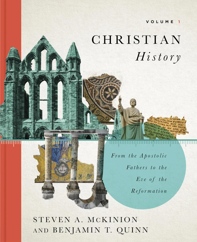 Christian History, Volume 1: From the Apostolic Fathers to the Eve of the Reformation Volume 1