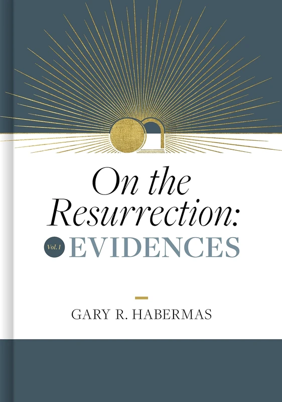 On the Resurrection, Volume 1: Evidences: Evidences Volume 1