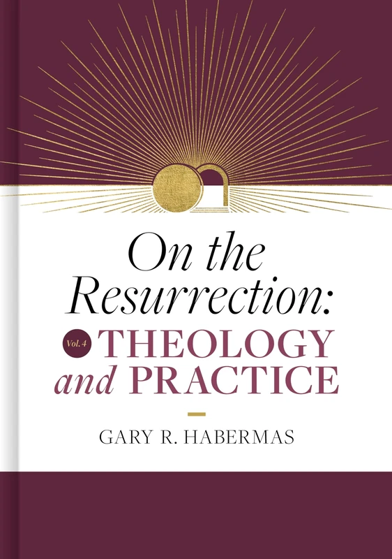 On the Resurrection, Volume 4: Theology and Practice Volume 4