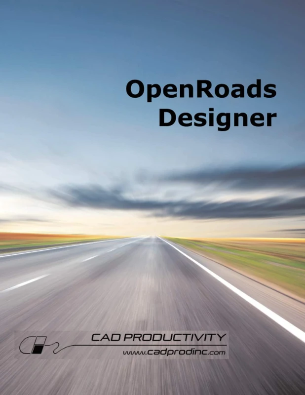 CAD Productivity OpenRoads Designer Training Manual