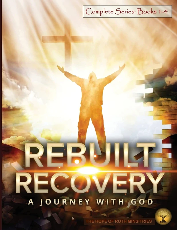 Rebuilt Recovery Complete Series - Books 1-4 (Premium Edition): A Journey with God