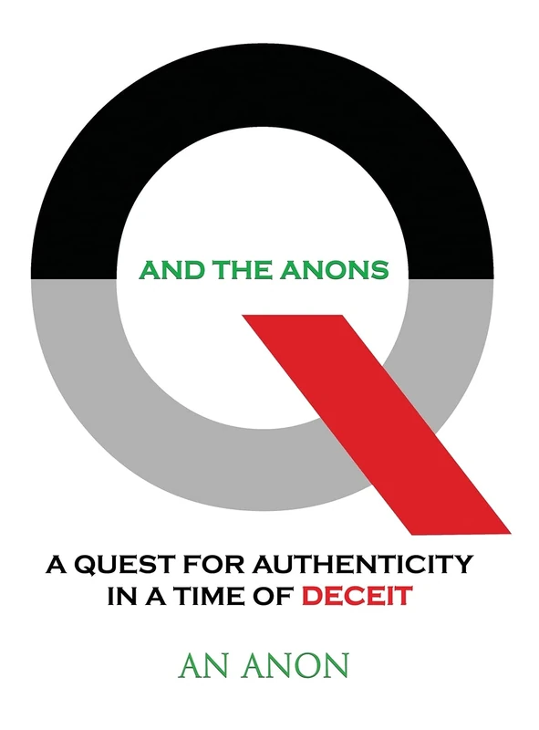 Q and the Anons: A Quest for Authenticity in a Time of Deceit - Image 1