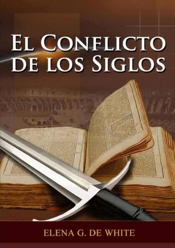 El Conflicto de los Siglos: Historia de la Redención, cristología adventista, Comentario Histórico de los Evangelios y Eventos de los últimos días: 5 (El Gran Conflicto)