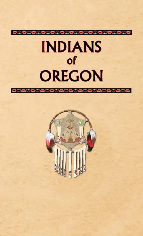 Indians of Oregon: OR (Encyclopedia of Native Americans)