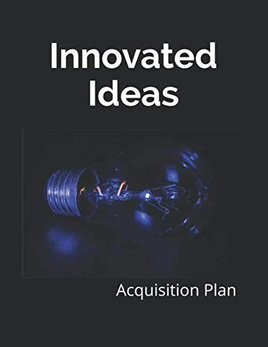 Innovated Ideas: Acquisition Plan