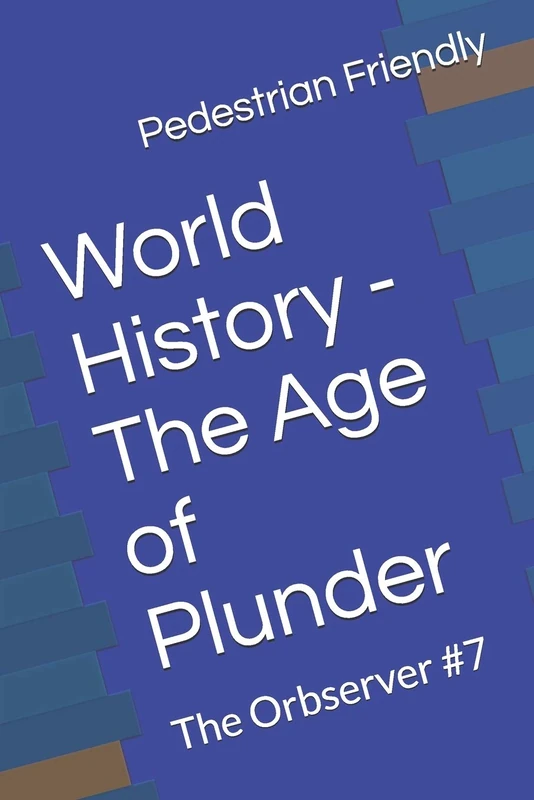 World History - The Age of Plunder: The Orbserver #7 - Image 1