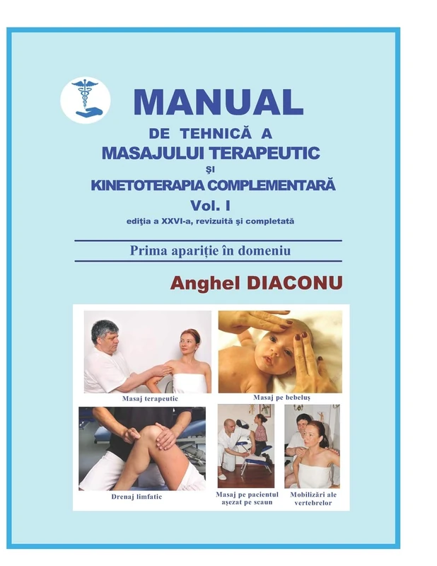 MANUAL DE TEHNICA A MASAJULUI TERAPEUTIC SI KINETOTERAPIA COMPLEMENTARA vol 1