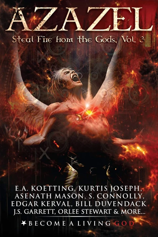 AZAZEL: Steal Fire From The Gods: 3 (The Nine Demonic Gatekeepers Saga)