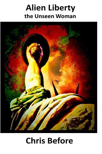 Alien Liberty the Unseen Woman