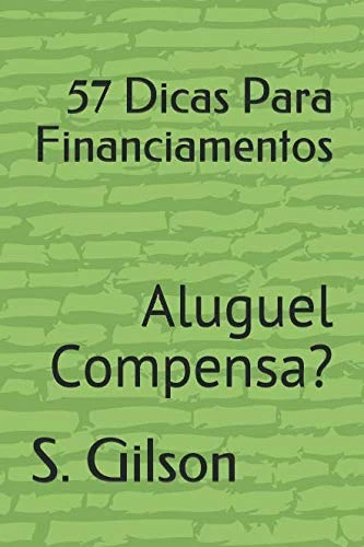 57 Dicas Para Financiamentos: Aluguel Compensa? (1) - Image 1