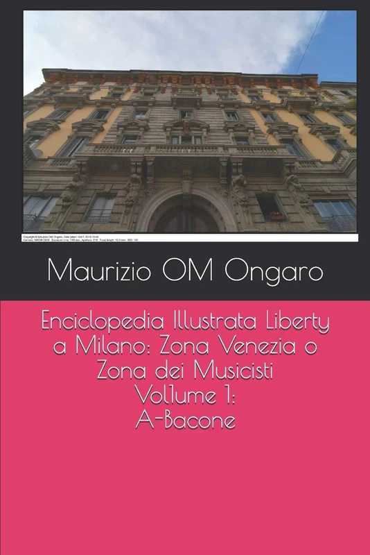 Enciclopedia Illustrata Liberty a Milano: Zona Venezia o Zona dei Musicisti - Vol. 1: A-Bacone: 26