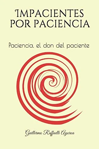 Impacientes por paciencia: Paciencia, el don del paciente - Image 1