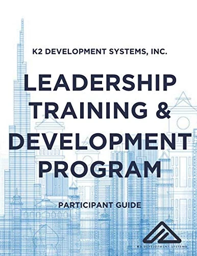 Leadership Training & Development Program: by K2 Development Systems, Inc.
