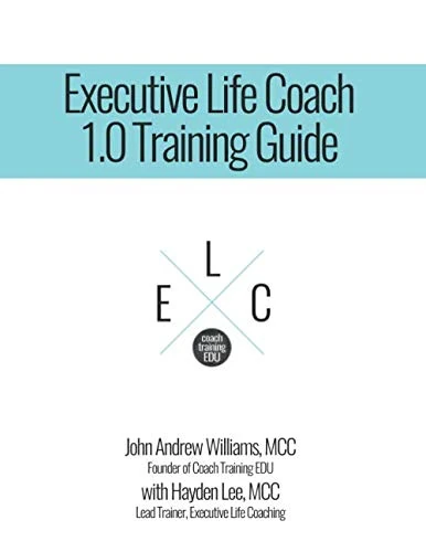 Executive Life Coach 1.0 Training Guide
