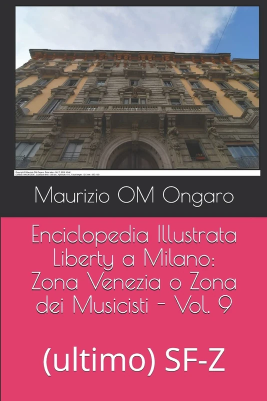 Enciclopedia Illustrata Liberty a Milano: Zona Venezia o Zona dei Musicisti - Vol. 9: (ultimo) SF-Z: 26