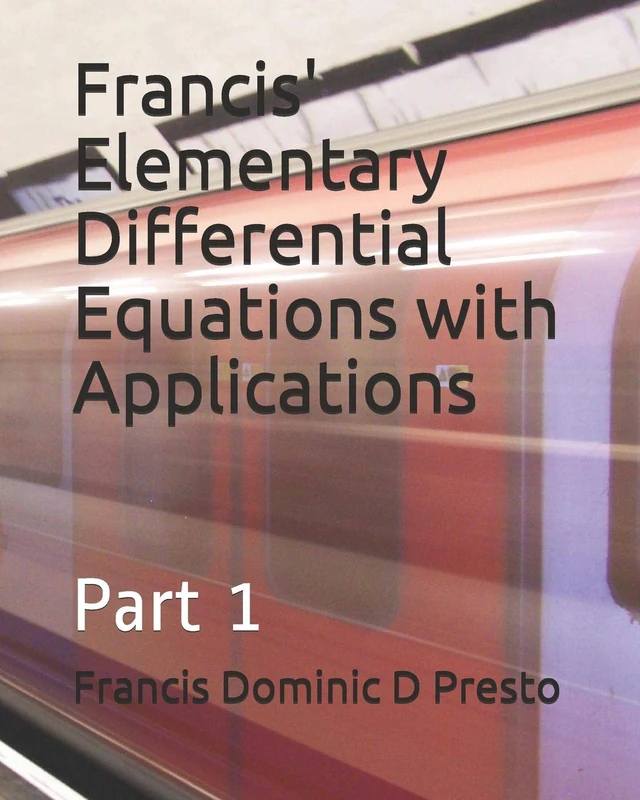 Francis' Elementary Differential Equations with Applications: Part 1