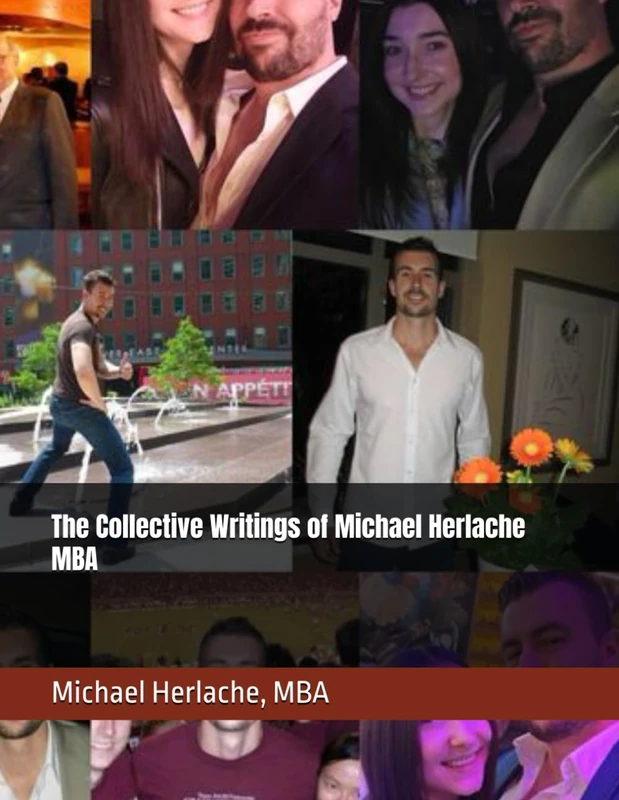 The Collective Writings of Michael Herlache MBA - Image 1
