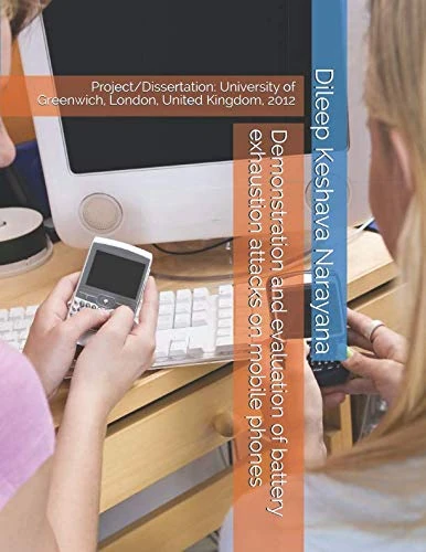 Demonstration and evaluation of battery exhaustion attacks on mobile phones: Project/Dissertation: University of Greenwich, London, United Kingdom, 2012 - Image 1