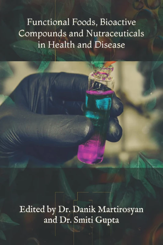 Functional Foods, Bioactive Compounds and Nutraceuticals in Health and Disease: 26 (Functional Food Science)