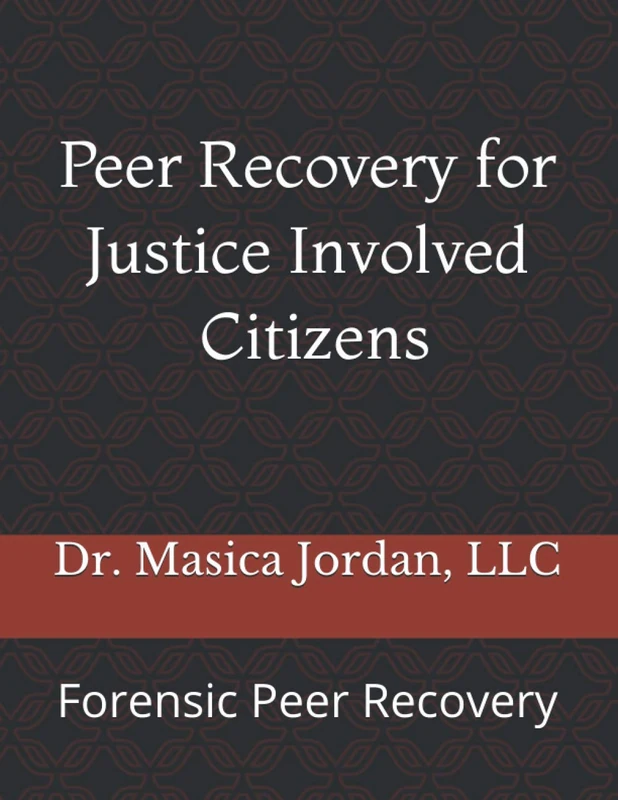 Peer Recovery for Justice Involved Citizens: Forensic Peer Recovery - Image 1