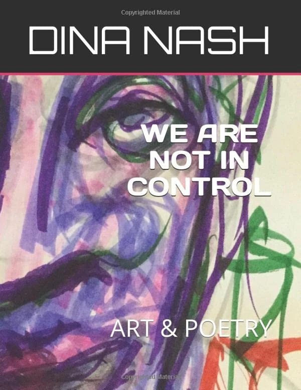 WE ARE NOT IN CONTROL: ART & POETRY