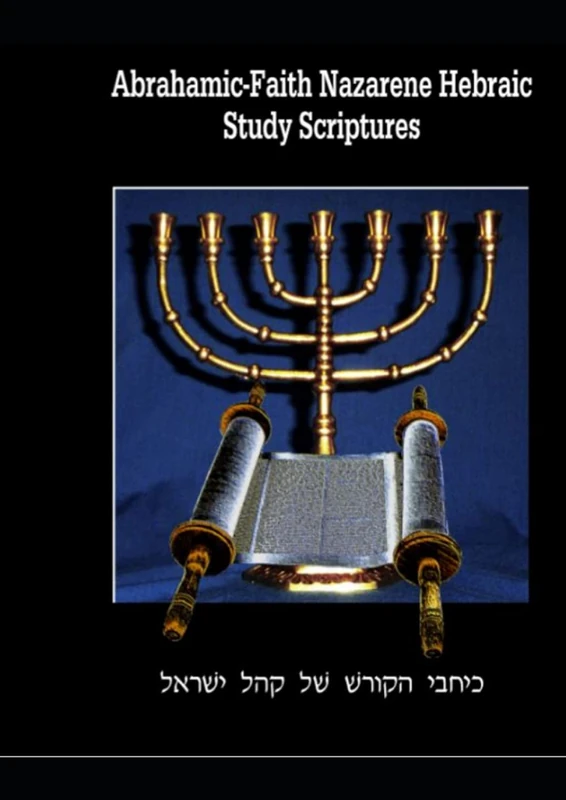 Abrahamic-Faith Nazarene Hebraic Study Scriptures