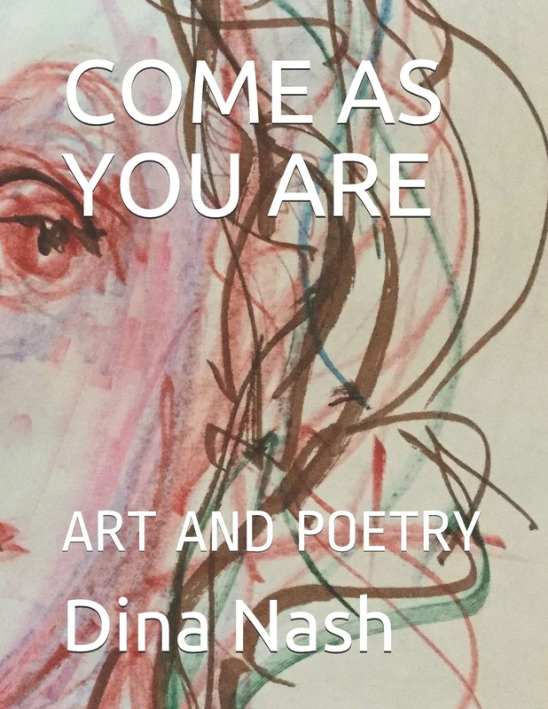 COME AS YOU ARE: ART AND POETRY