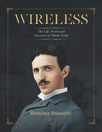 WIRELESS: LIFE, WORK AND DOCTRINE OF NIKOLA TESLA - Image 1