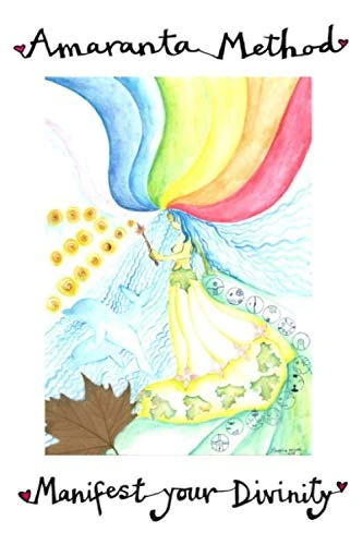 Amaranta Method: Manifest your divinity
