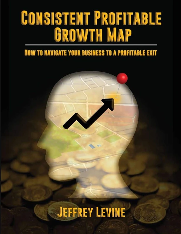 Consistent Profitable Growth Map: How To Navigate Your Business To A Profitable Exit - Image 1