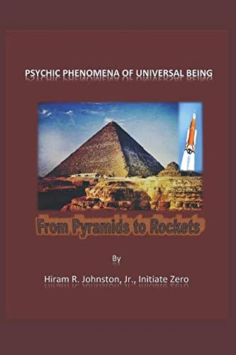 Psychic Phenomena of Universal Being: From Pyramids to Rockets (The First Doctrine of Universal Being) - Image 1