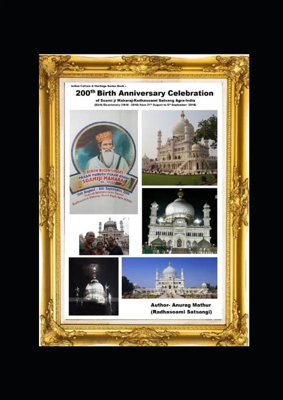 200th Birth Anniversary Celebration of Soami ji Maharaj-Radhasoami Satsang Agra-India: Birth Bicentenary (1818 - 2018) from 31st August to 6th September- 2018) of Soami Ji Maharaj 1st Sant Sat Guru - Image 1