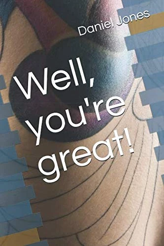 Well, you're great!