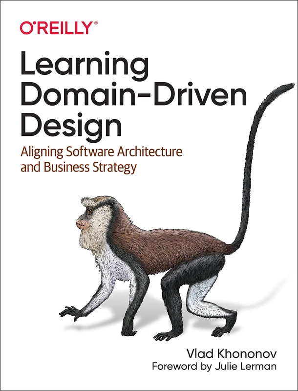 Learning Domain-Driven Design: Aligning Software Architecture and Business Strategy - Image 1
