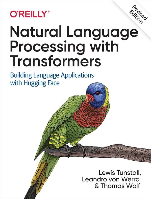 Natural Language Processing with Transformers, Revised Edition: Building Language Applications With Hugging Face - Image 1