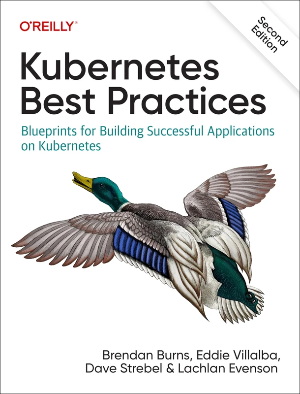 Kubernetes Best Practices: Blueprints for Building Successful Applications on Kubernetes