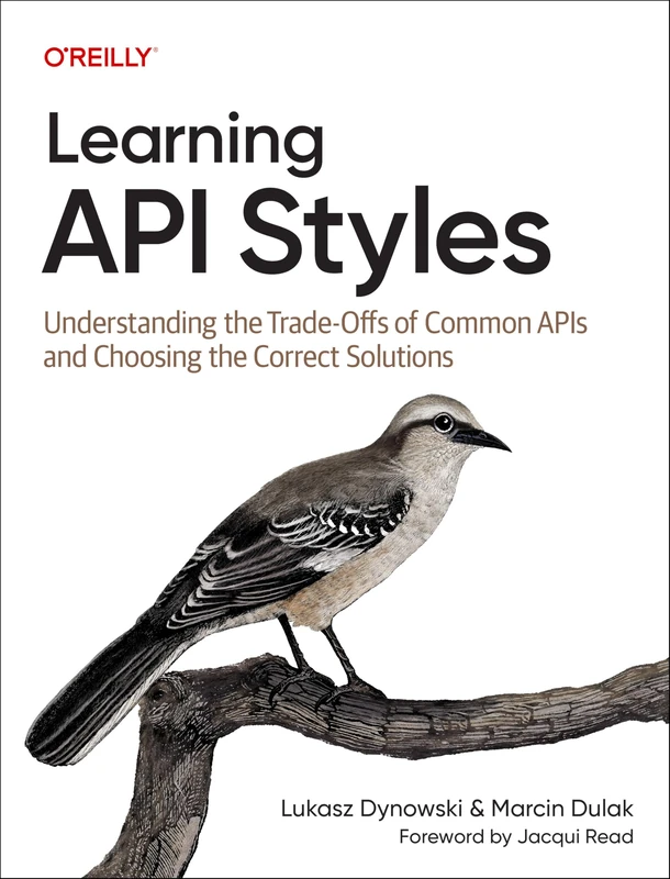 O'Reilly Learning API Styles - Guide to Choosing API Solutions