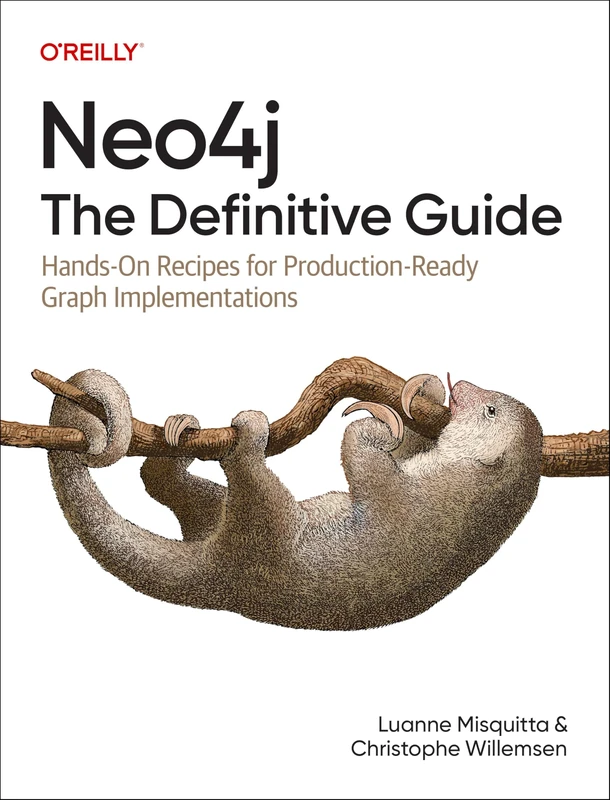 Neo4j: The Definitive Guide: Hands-On Recipes for Production Ready Graph Implementations