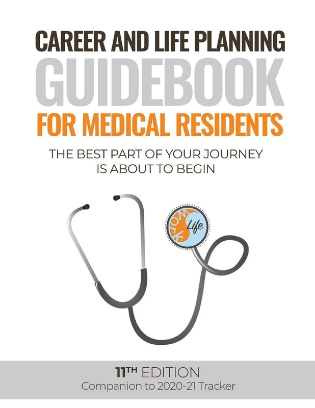 Career and Life Planning Guidebook for Medical Residents: The Best Part of Your Journey is About to Begin - Image 1