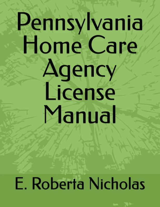 Pennsylvania Home Care Agency License Manual