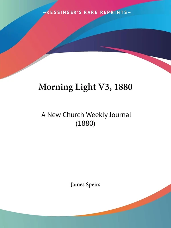 Morning Light V3, 1880: A New Church Weekly Journal (1880)
