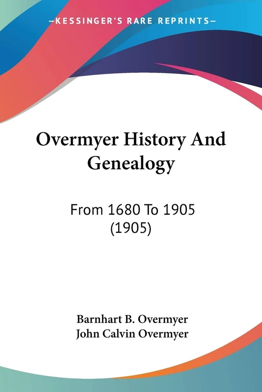 Overmyer History And Genealogy: From 1680 To 1905 (1905)
